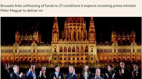 UE a pus 27 de condiții noului prim-ministru al Ungariei, în schimbul deblocării a 35 de miliarde de euro din subvențiile europene pentru această țară, relatează The Financial Times - Sputnik Moldova